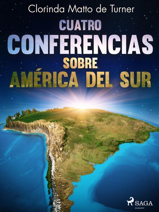 Title details for Cuatro conferencias sobre América del Sur by Clorinda Matto de Turner - Available